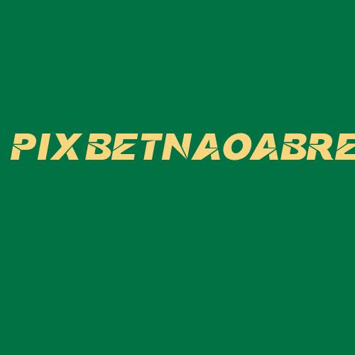 Logo da PIXBETNAOABRE